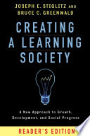 Creating a learning society : a new approach to growth, development, and social progress /