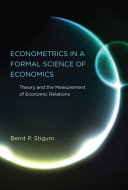 Econometrics in a formal science of economics : theory and the measurement of economic relations /