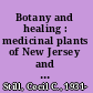 Botany and healing : medicinal plants of New Jersey and the region /