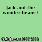 Jack and the wonder beans /