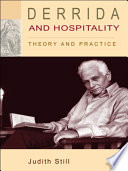 Derrida and hospitality theory and practice /