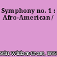 Symphony no. 1 : Afro-American /