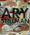 Ary Stillman : from impressionism to abstract expressionism /