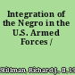 Integration of the Negro in the U.S. Armed Forces /