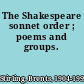 The Shakespeare sonnet order ; poems and groups.