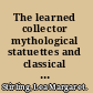 The learned collector mythological statuettes and classical taste in late antique Gaul /