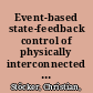 Event-based state-feedback control of physically interconnected systems /