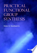 Practical functional group synthesis /