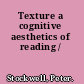 Texture a cognitive aesthetics of reading /