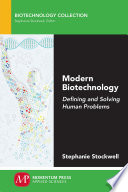 Modern biotechnology : defining and solving human problems /