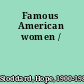Famous American women /