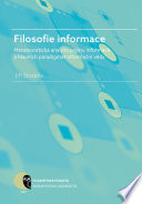 Filosofie informace : metateoretická analýza pojmu informace a hlavních paradigmat informacní vedy /