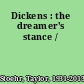 Dickens : the dreamer's stance /