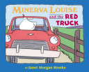 Minerva Louise and the red truck /