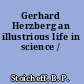 Gerhard Herzberg an illustrious life in science /