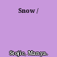 Snow /