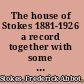 The house of Stokes 1881-1926 a record together with some letters from authors on the forty-fifth anniversary of the establishment of the publishing house of Frederick A. Stokes company.