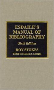 Esdaile's manual of bibliography / Roy Stokes ; edited by R. Stephen Almagno.