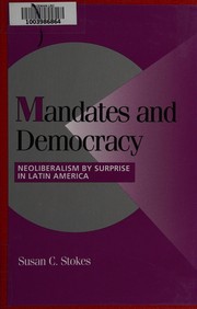 Mandates and democracy : neoliberalism by surprise in Latin America /