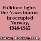 Folklore fights the Nazis humor in occupied Norway, 1940-1945 /