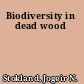 Biodiversity in dead wood