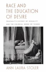 Race and the education of desire : Foucault's History of sexuality and the colonial order of things /