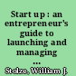 Start up : an entrepreneur's guide to launching and managing a new business /