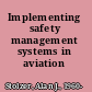 Implementing safety management systems in aviation