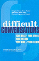 Difficult conversations : how to discuss what matters most /