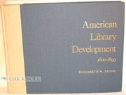 American library development, 1600-1899 /