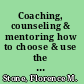 Coaching, counseling & mentoring how to choose & use the right technique to boost employee performance /