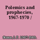 Polemics and prophecies, 1967-1970 /