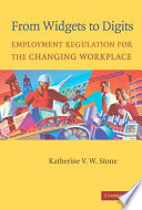 From widgets to digits employment regulation for the changing workplace /