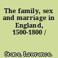 The family, sex and marriage in England, 1500-1800 /