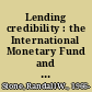 Lending credibility : the International Monetary Fund and the post-communist transition /