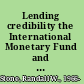 Lending credibility the International Monetary Fund and the post-communist transition /