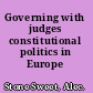 Governing with judges constitutional politics in Europe /