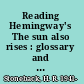 Reading Hemingway's The sun also rises : glossary and commentary /