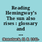 Reading Hemingway's The sun also rises : glossary and commentary /