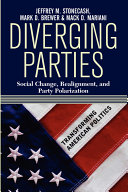 Diverging parties : social change, realignment, and party polarization /