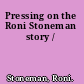 Pressing on the Roni Stoneman story /