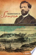 Reconnaissance in Sonora : Charles D. Poston's 1854 exploration of Mexico and the Gadsden Purchase /