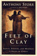 Feet of clay : saints, sinners, and madmen : a study of gurus /