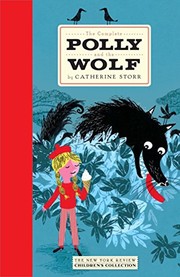 The complete Polly and the Wolf /