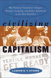 Civilizing capitalism : the National Consumers' League, women's activism, and labor standards in the New Deal era /
