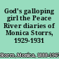 God's galloping girl the Peace River diaries of Monica Storrs, 1929-1931 /