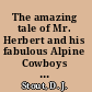 The amazing tale of Mr. Herbert and his fabulous Alpine Cowboys baseball club an illustrated history of the best little semipro baseball team in Texas /