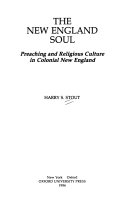 The New England soul : preaching and religious culture in colonial New England /