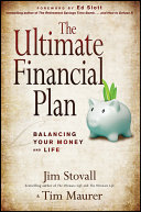 The ultimate financial plan balancing your money and life /