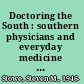 Doctoring the South : southern physicians and everyday medicine in the mid-nineteenth century /